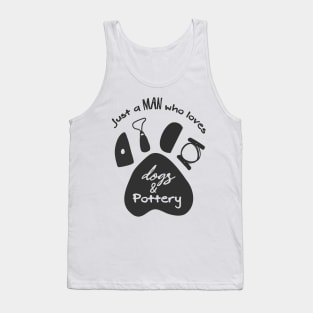 Man who likes dogs and pottery Tank Top